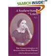 A Southern Woman of Letters: The Correspondence of Augusta Jane Evans Wilson (Women's Diaries and Letters of the South)