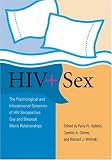 HIV ] Sex: The Psychological and Interpersonal Dynamics of HIV-Seropositive Gay and Bisexual Men's Relationships
