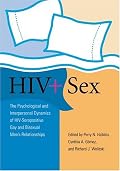 HIV + Sex: The Psychosocial And Interpersonal Dynamics Of Hiv-seropositive Gay And Bisexual Men's Relationships