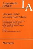 Language Contact Across the North Atlantic: Proceedings of the Working Groups Held at University College, Galway (Ireland), August 29-September 3, ... of Goteborg (Schweden), August 16-21, 1993 Image du produit