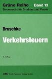 Verkehrssteuern - Kapital-, Kraftfahr-, Versicherungs-, Feuerschutz-, Wechsel-, Rennwett-, Lotterie- und Grunderwerbsteuer - Joachim Bischoff, Joachim Heinz, Joachim Kopp