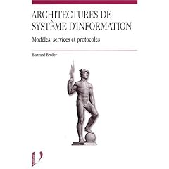 Architectures de syst�mes d'information : Mod�les, services, protocoles