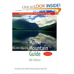Maine Mountain Guide, 8th: The hiking trails of Maine featuring Baxter State Park