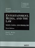 Entertainment, Media and the Law: Text, Cases and Problems, 3d, 2009 Supplement (American Casebooks)
