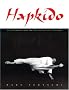 Hapkido: An Introduction to the Art of Self-Defense: Traditions Philosophy Technique