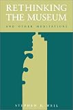 Review Smithsonian Institution Scholarly Press  / Rethinking the Museum: And Other Meditations