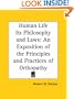 Human Life Its Philosophy and Laws: An Exposition of the Principles and Practices of Orthopathy