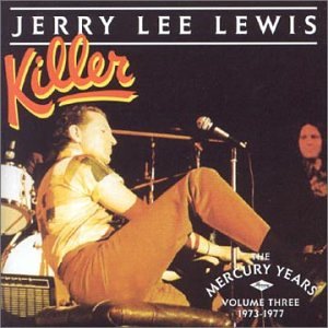 Jerry Lee Lewis - Killer: The Mercury Years, Vol. 3 (1973-1977) - Zortam Music