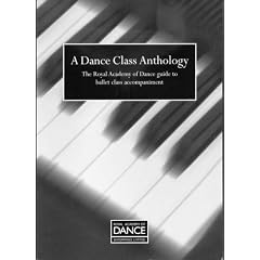 A Dance Class Anthology: The Royal Academy of Dance Guide to Ballet Class Accompaniment (R.a.D.)