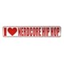 " I LOVE NERDCORE HIP HOP " STREET SIGN MUSIC