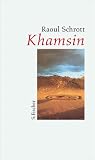 Khamsin. Die Namen der W�ste - Raoul Schrott