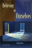 Believing as Ourselves