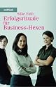 Erfolgsrituale f&uuml;r Business-Hexen