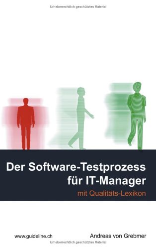Der Software-Testprozess für IT-Manager. Mit Qualitätslexikon.