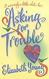 Asking for Trouble: A Novel