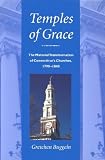 Temples of  Grace: The Material Transformation of Connecticuts Churches, 1790-1840