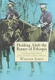 Holding Aloft the Banner of Ethiopia: Caribbean Radicalism in America, 1900-32