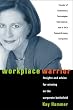 Workplace Warrior: Insights and Advice for Winning on the Corporate Battlefield