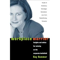 Workplace Warrior: Insights and Advice for Winning on the Corporate Battlefield