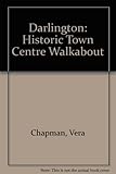 Darlington : historic town centre walkabout