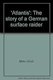 'Atlantis' : the story of a German surface raider