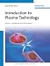 Introduction to Plasma Technology
