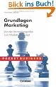 Pocket Business: Grundlagen Marketing. Von der Vermarktungsidee zum Marketingkonzept