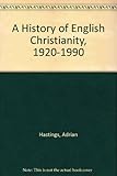 A history of English Christianity 1920-1990