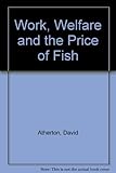 Work, welfare & the price of fish : life in Aberdeen 1925-1955