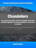 Chandeliers: Learn about chandelier crystals, chandelier restoration, chandliers lighting and cheap chandeliers in this easy to read guide