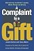 Book A Complaint Is a Gift: Recovering Customer Loyalty When Things Go Wrong