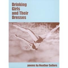 Drinking Girls and Their Dresses: Poems (New Series, #2) (Ahsahta Press New Series, No. 2)