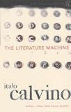 The Literature Machine: Essays (Vintage classics)