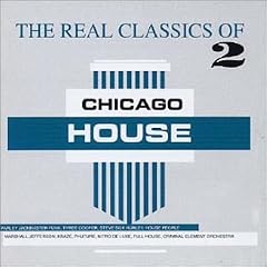 The Real Classics Of Chicago House Volume 2