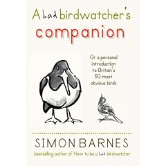 A bad birdwatcher's companion...or a personal introduction to Britain's 50 most obvious birds