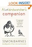 A bad birdwatcher's companion...or a personal introduction to Britain's 50 most obvious birds