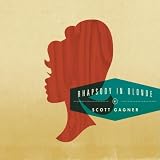 Scott Gagner Rhapsody In Blonde