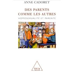 Des parents comme les autres : Homosexualit� et parent�