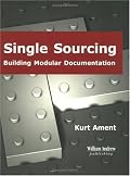 Single Sourcing: Building Modular Documentation