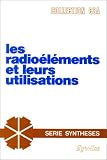 Les Radioéléments et leurs utilisations