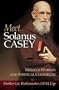 Meet Solanus Casey : Spiritual Counselor and Wonder Worker
