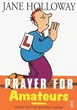 Prayer for Amateurs (For Amateurs series)
