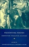 Presenting Poetry: Composition, Publication, Reception