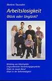 Produkt-Bild: Arbeitslosigkeit Gl&uuml;ck oder Ungl&uuml;ck?