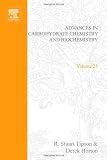 Advances in Carbohydrate Chemistry and Biochemistry, Vol. 25
