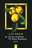 La Cucina Siciliana oder Rosas Erwachen: Roman
