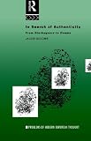 In Search of Authenticity: Existentialism From Kierkegaard to Camus (Problems of Modern European Thought)