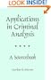 Applications in Criminal Analysis: A Sourcebook