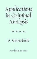 Applications in Criminal Analysis: A Sourcebook