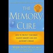 The Memory Cure: How to Protect Your Brain Against Memory Loss and Alzheimer's Disease | [Majid Fotuhi]
